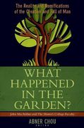 What Happened in the Garden: The Reality and Ramifications of the Creation and Fall of Man