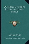 outlines of logic, psychology and ethics (en Inglés)