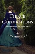 Fierce Convictions: The Extraordinary Life of Hannah More: Poet, Reformer, Abolitionist (en Inglés)
