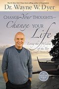 Change Your Thoughts - Change Your Life: Living the Wisdom of the tao (en Inglés)