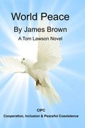 World Peace: A Tom Lawson Novel (en Inglés)
