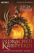 Im Land des Windes. Die Drachen Kämpferin. (en Alemán)