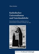 Katholischer Universalismus Und Vaterlandsliebe: Nationalitätenkonflikte Und Globale Kirche in Den Grenzregionen Ostoberschlesien Und Elsass-Lothringe (en Alemán)