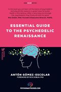 Essential Guide to the Psychedelic Renaissance (en Inglés)
