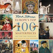 Europe's top 100 Masterpieces: Art for the Traveler (Rick Steves) 
