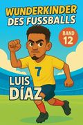 Wunderkinder des Fußballs: Luis Díaz (in German)