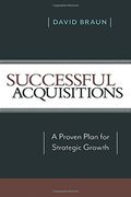 Successful Acquisitions: A Proven Plan for Strategic Growth (en Inglés)
