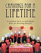 Cravings for a Lifetime: A Cookbook Made by Individuals Who Are Breaking Barriers (en Inglés)