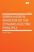 s ren hjorth, inventor of the dynamo-electric principle (en Inglés)