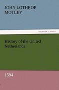 history of the united netherlands, 1594 (en Inglés)