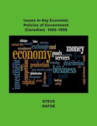Issues in key Economic Policies of Government (Canadian) 1988-1998 (en Inglés)