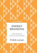 Energy Branding: Harnessing Consumer Power (en Inglés)