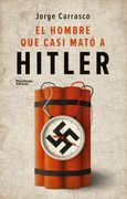 El Hombre que Casi Mató a Hitler