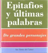 EPITAFIOS Y ULTIMAS PALABRAS - 230 CITAS