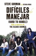 Difíciles de Manejar (Hard to Handle). Vida y Muerte de the Black Crowes (Neo-Sounds)
