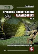 Operation Market Garden Paratroopers: Volume 2 - Weapons, Equipment and Transport of the Polish 1st Independent Parachute Brigade (en Inglés)