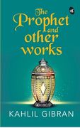 The Prophet and Other works