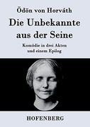 Die Unbekannte aus der Seine: Komödie in Drei Akten und Einem Epilog (in German)