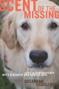 scent of the missing,love and partnership with a search-and-rescue dog