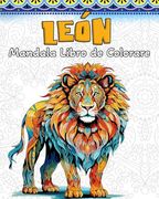 León Mandala Libro de Colorear: 60 Hermosos Mandalas para Aliviar el Estrés y Relajarse (in Spanish)