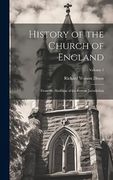 History of the Church of England: From the Abolition of the Roman Jurisdiction; Volume 1 (en Inglés)