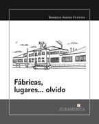 Fábricas, lugares... olvido