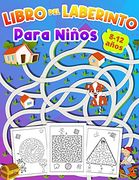 Libro del Laberinto Para Ninos 8-12 Años: Cuaderno de Laberintos Para Niños 6 - 10 Años | Libro de Actividades Para Niños de 9 a 12 Años| Regalo Para.   Años|Grand Pasatiempo Para Chicos y Chicas