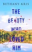 The Beauty Who Loved Him (en Inglés)
