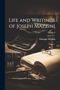 Life and Writings of Joseph Mazzini; Volume 3 (en Inglés)