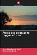 África Pós-Colonial no Reggae Africano