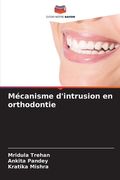 Mécanisme d'intrusion en orthodontie (en Francés)