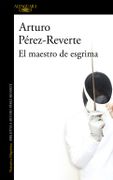 El Maestro de Esgrima - Arturo Pérez-Reverte - Alfaguara