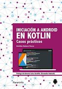 Iniciación a Android en Kotlin. Casos Prácticos