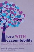 Love With Accountability: Digging up the Roots of Child Sexual Abuse (en Inglés)