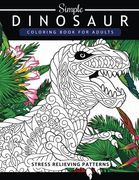 Simple Dinosaur Coloring book for Adults and Kids: Coloring Book For Grown-Ups A Dinosaur Coloring Pages (en Inglés)