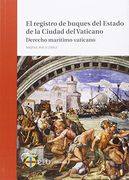 El registro de buques del Estado de la Ciudad del Vaticano: Derecho marítimo vaticano (General)