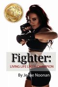 Fighter: : Live Life Like A Champion (en Inglés)
