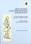 ¿qué les pasa a los adolescentes estudiantes?: análisis y orientaciones para educadores y padres