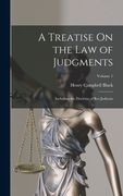 A Treatise On the Law of Judgments: Including the Doctrine of Res Judicata; Volume 1 (en Inglés)