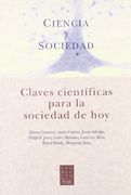 Ciencia y Sociedad: Claves Cientificas Para la Sociedad de hoy (in Spanish)