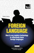 Foreign language - How to use modern technology to effectively learn foreign languages: Special edition - Estonian (en Inglés)