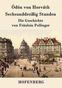 Sechsunddreißig Stunden: Die Geschichte von Fräulein Pollinger (in German)