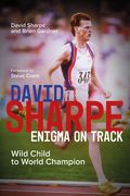 David Sharpe, Enigma on Track: Wild Child to World Champion (en Inglés)