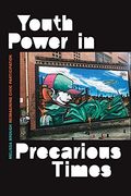 Youth Power in Precarious Times: Reimagining Civic Participation (en Inglés)