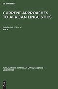 Current Approaches to African Linguistics (Publications in African Languages and Linguistics) 