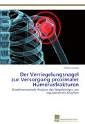 Der Verriegelungsnagel Zur Versorgung Proximaler Humerusfrakturen
