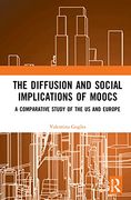 The Diffusion and Social Implications of Moocs: A Comparative Study of the usa and Europe (en Inglés)