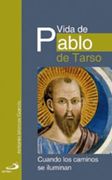 vida de pablo de tarso. cuando los caminos se iluminan (in Spanish)