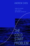 The Cold Start Problem: How to Start and Scale Network Effects (en Inglés)