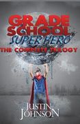 Grade School Super Hero: The Complete Trilogy (en Inglés)